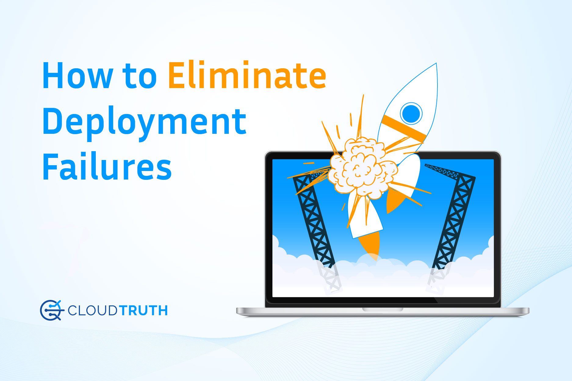 4 Ways CloudTruth Eliminates Deployment Failures