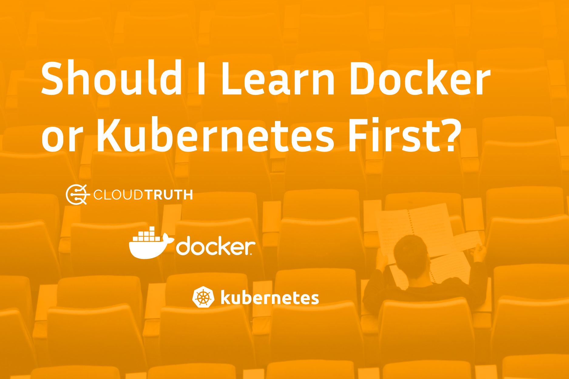 Should we learn Docker or Kubernetes first?